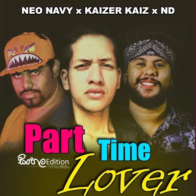 Download Part Time Lover (Yahane Pem Katha Ase) - Kaizer Kaiz | Lil Neo Mp3 Song for free. Latest Sinhala music available on SriTune.